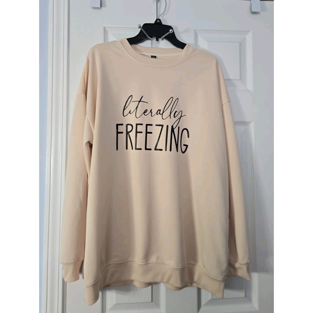 Womans Long Sleeve Light Weight Pullover Size 2XL Says Literally Freezing Beige